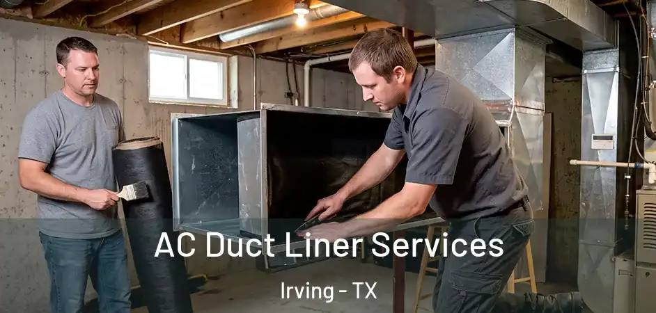  AC Duct Liner Services Irving - TX