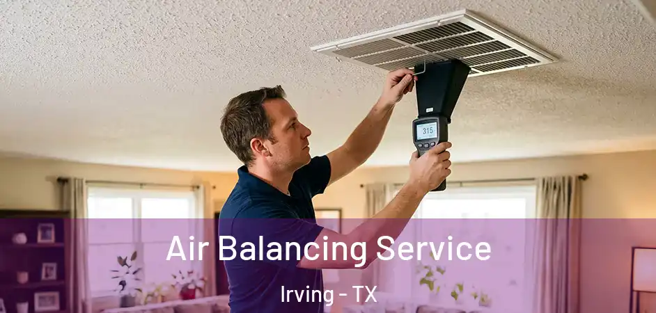Air Balancing Service Irving - TX