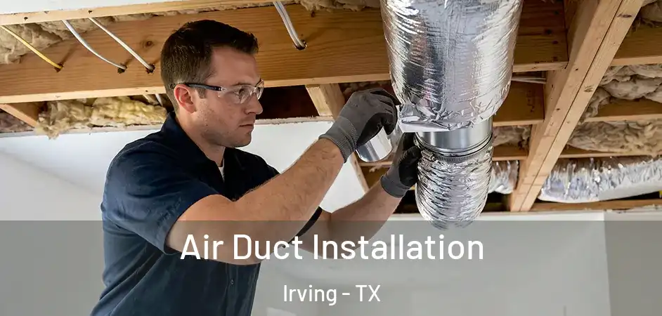  Air Duct Installation Irving - TX