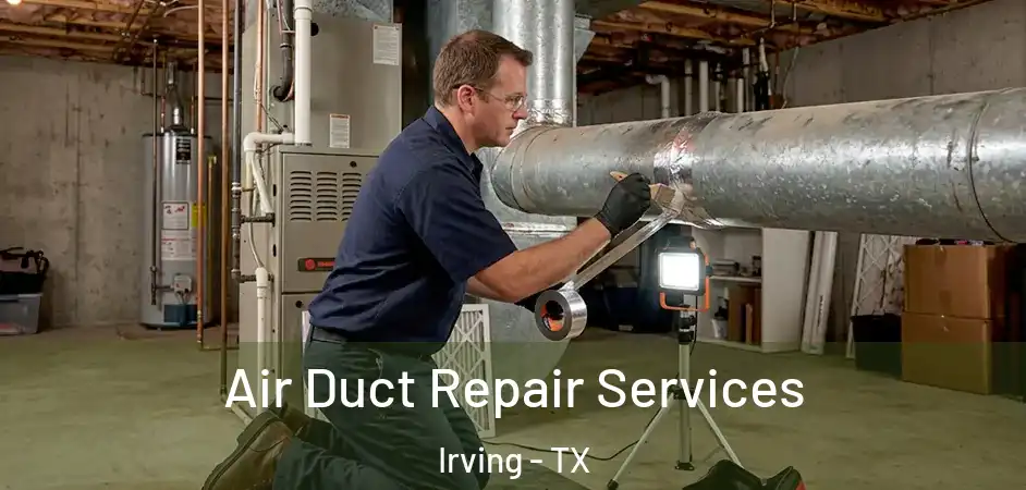  Air Duct Repair Services Irving - TX