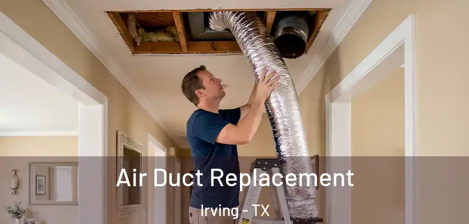  Air Duct Replacement Irving - TX
