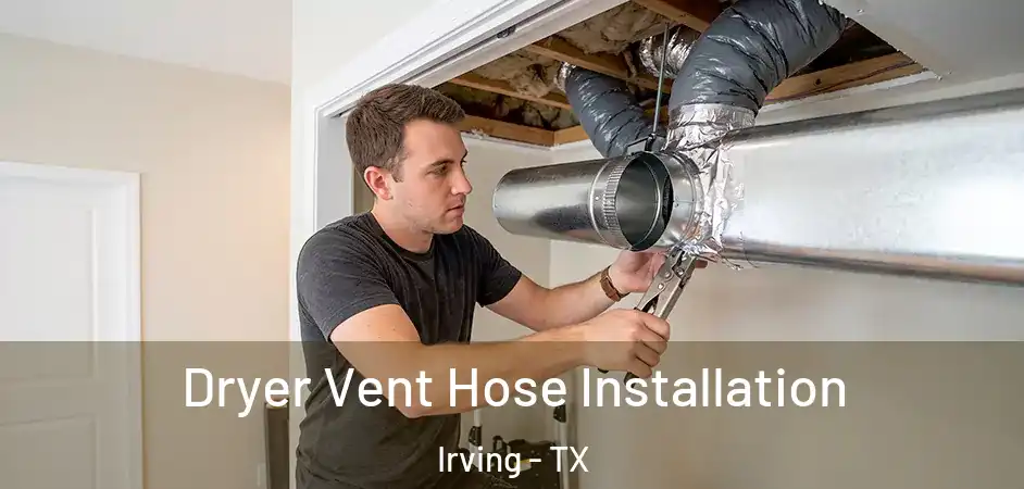 Dryer Vent Hose Installation Irving - TX