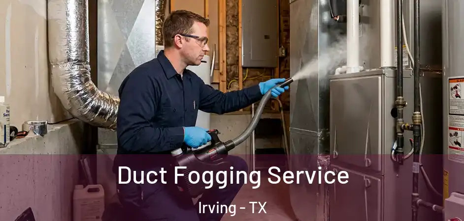  Duct Fogging Service Irving - TX