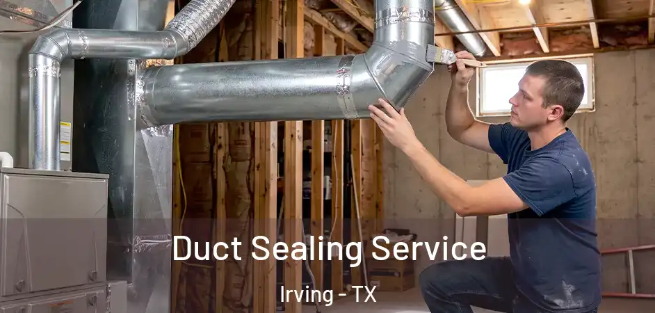  Duct Sealing Service Irving - TX