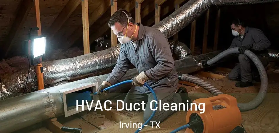 HVAC Duct Cleaning Irving - TX