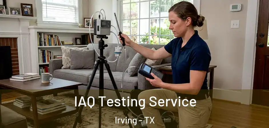 IAQ Testing Service Irving - TX