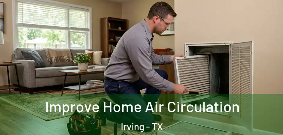 Improve Home Air Circulation Irving - TX
