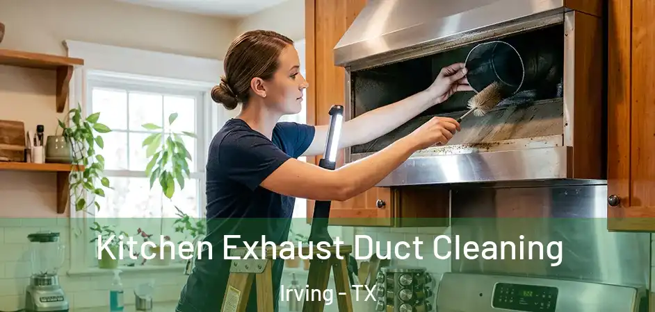 Kitchen Exhaust Duct Cleaning Irving - TX