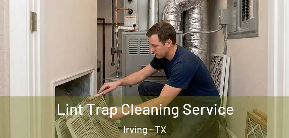 Lint Trap Cleaning Service Irving - TX