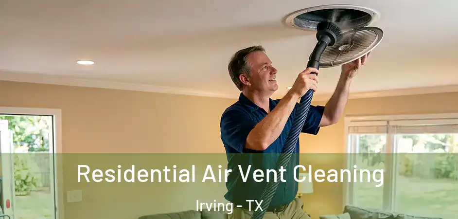  Residential Air Vent Cleaning Irving - TX